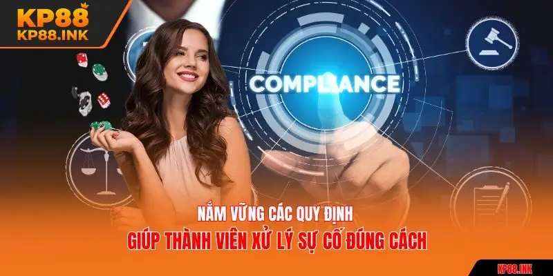 Nắm vững các quy định giúp thành viên xử lý sự cố đúng cách